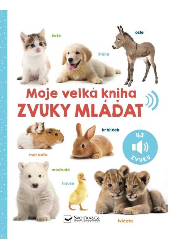 Levně Moje velká kniha Zvuky mláďat