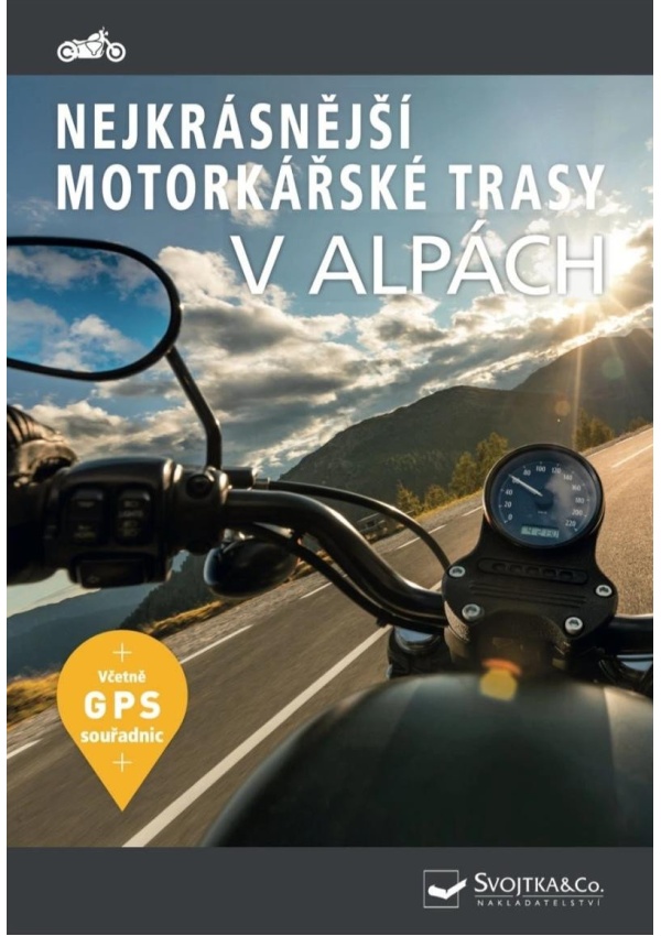 Levně Nejkrásnější motorkářské trasy v Alpách