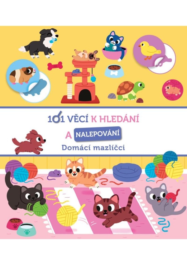 101 věcí k hledání a nalepování Domácí mazlíčci