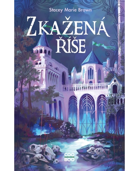 Zkažená říše - Stacey Marie Brown