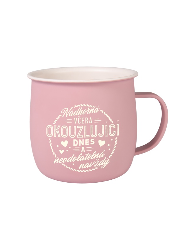 Outdoorový hrnek - Nádherná, okouzlující, neodolatelná