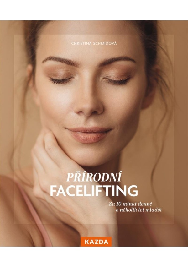 Levně Přírodní facelifting - Za 10 minut denně o několik let mladší
