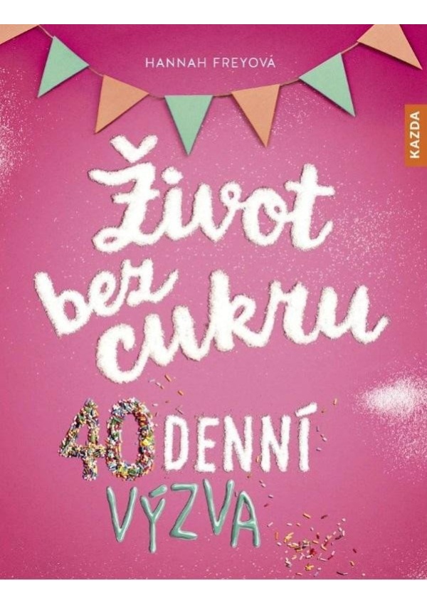 Levně Život bez cukru - 40denní výzva