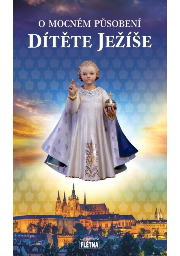 Levně O mocném působení Dítěte Ježíše