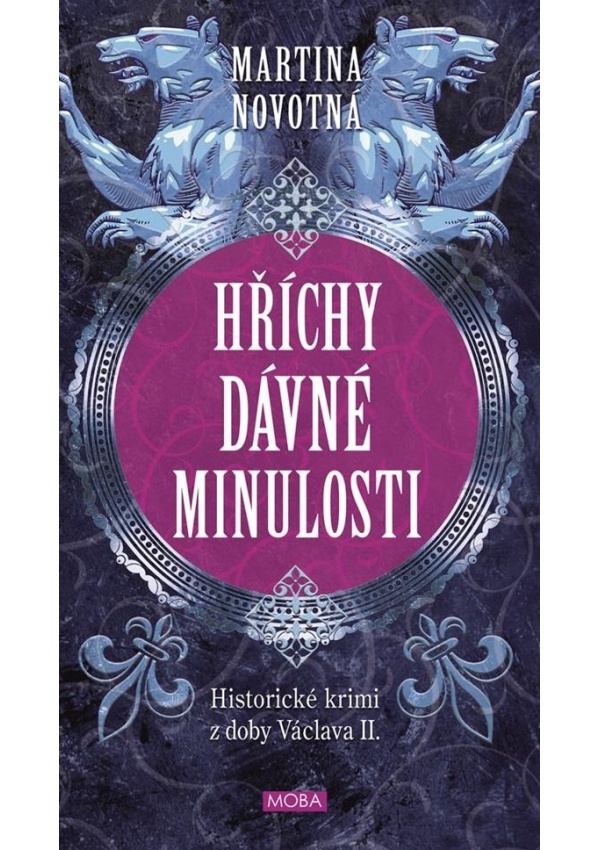 Levně Hříchy dávné minulosti - Historické krimi z doby Václava II.