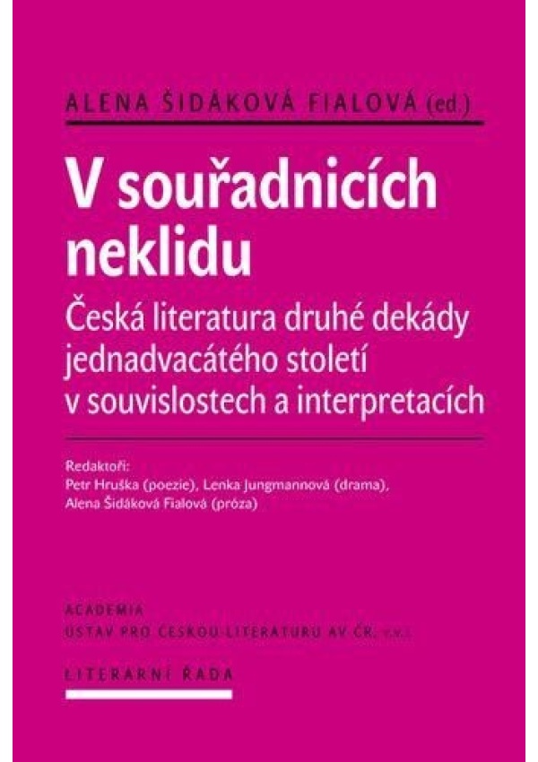 Levně V souřadnicích neklidu - Česká literatura druhé dekády jednadvacátého století v souvislostech a interpretacích