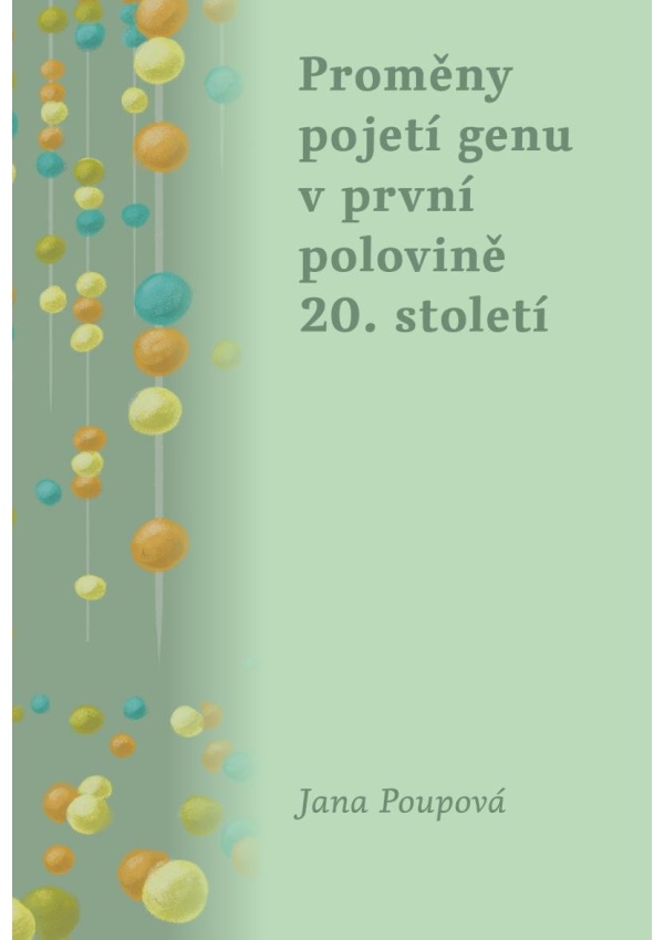 Levně Proměny pojetí genu v první polovině 20. století