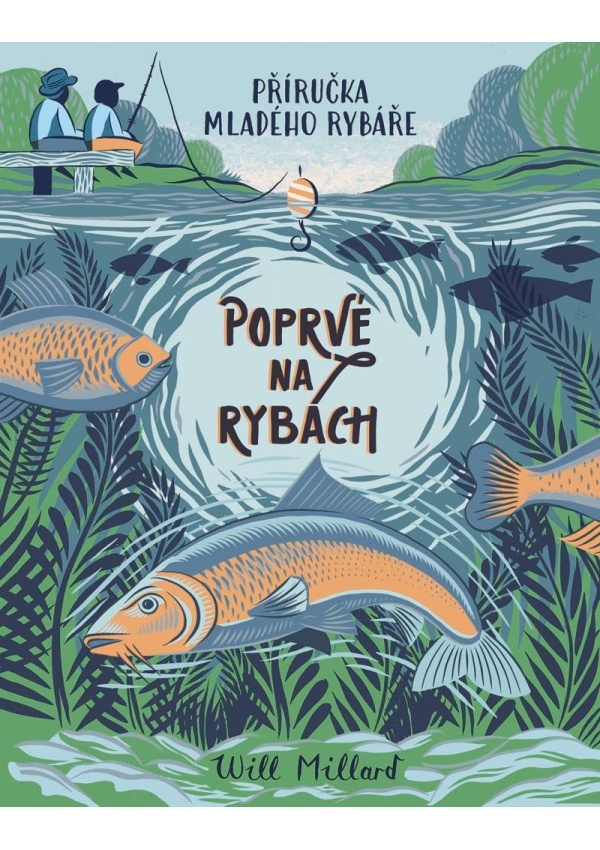 Poprvé na rybách - Příručka mladého rybáře
