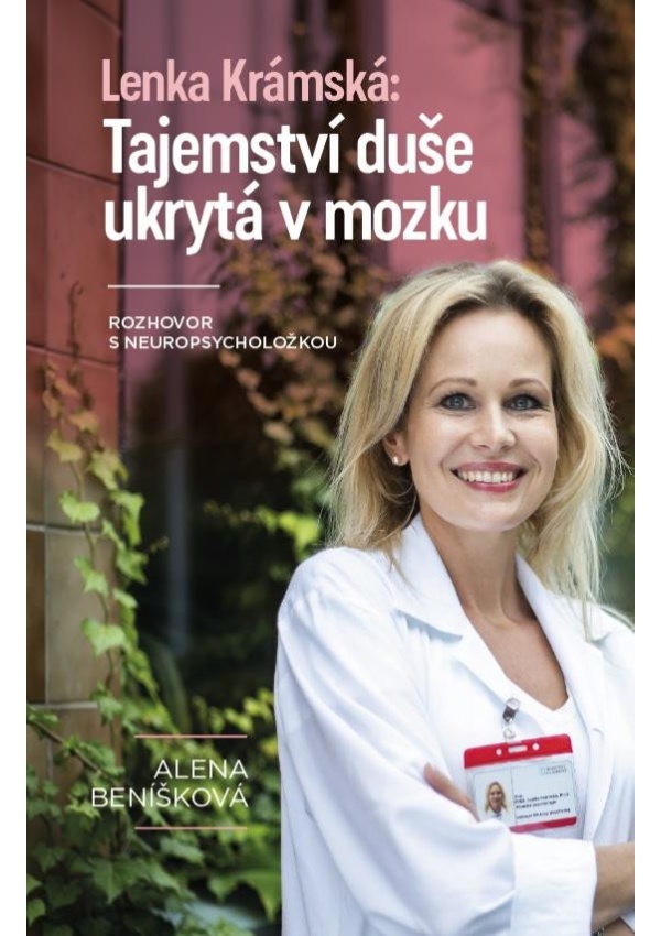 Levně Lenka Krámská: Tajemství duše ukrytá v mozku - Rozhovor s neuropsycholožkou