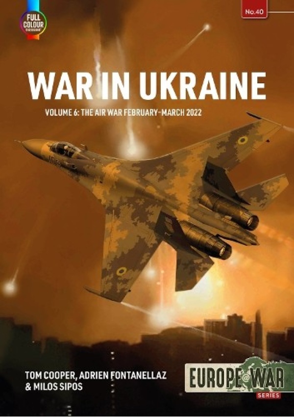 War in Ukraine Volume 6, Air War, February-March 2022