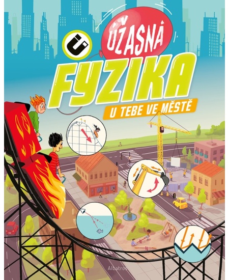 Levně Úžasná fyzika u tebe ve městě