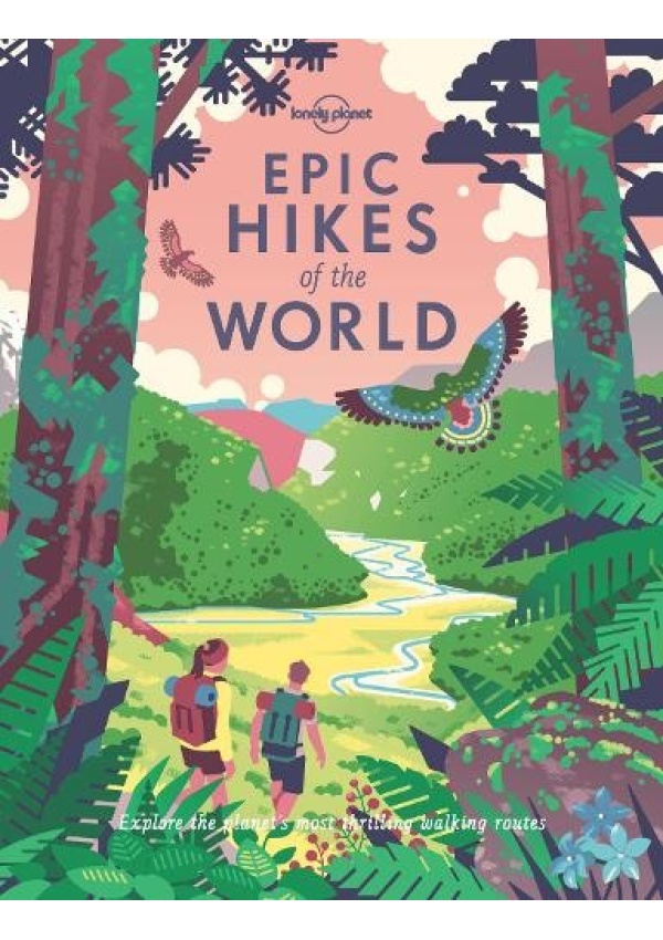 Lonely Planet Epic Hikes of the World