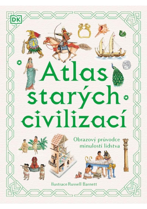 Levně Atlas starých civilizací - Obrazový průvodce minulostí lidstva