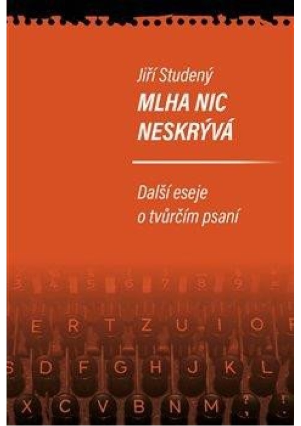 Levně Mlha nic neskrývá - Další eseje o tvůrčím psaní