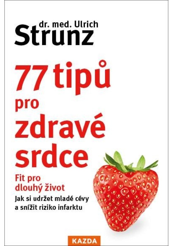 77 tipů pro zdravé srdce - Celý život fit
