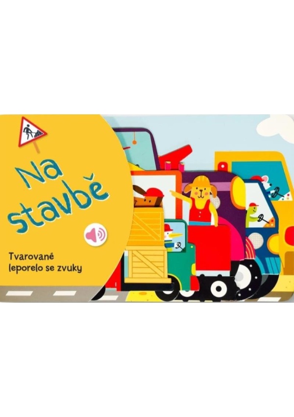 Levně Tvarované leporelo se zvuky Na stavbě