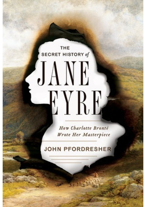 Levně Secret History of Jane Eyre, How Charlotte Bronte Wrote Her Masterpiece