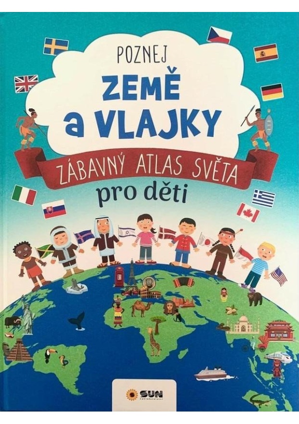 Poznej Země a vlajky - Zábavný atlas světa pro děti
