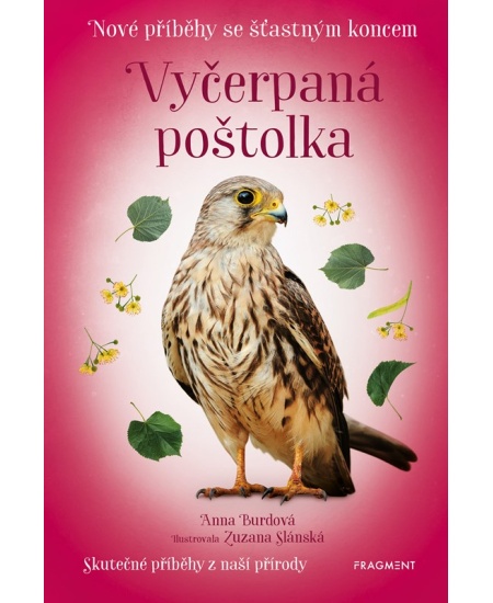 Levně Nové příběhy se šťastným koncem – Vyčerpaná poštolka