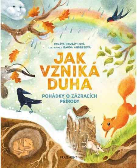 Levně Jak vzniká duha - Pohádky o zázracích přírody