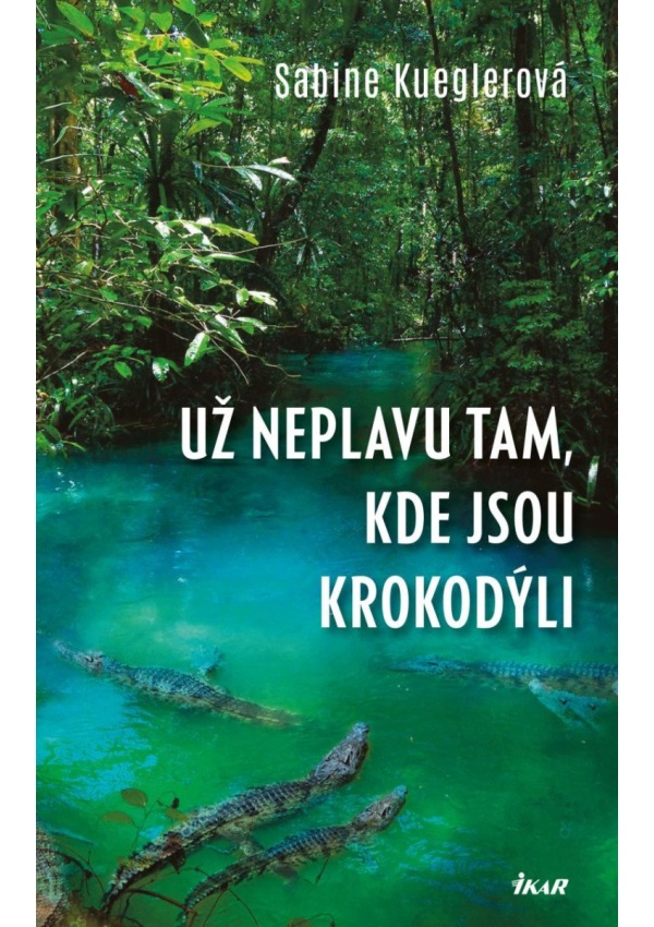 Levně Už neplavu tam, kde jsou krokodýli