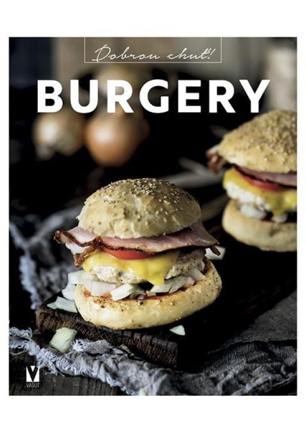 Burgery - Dobrou chuť!