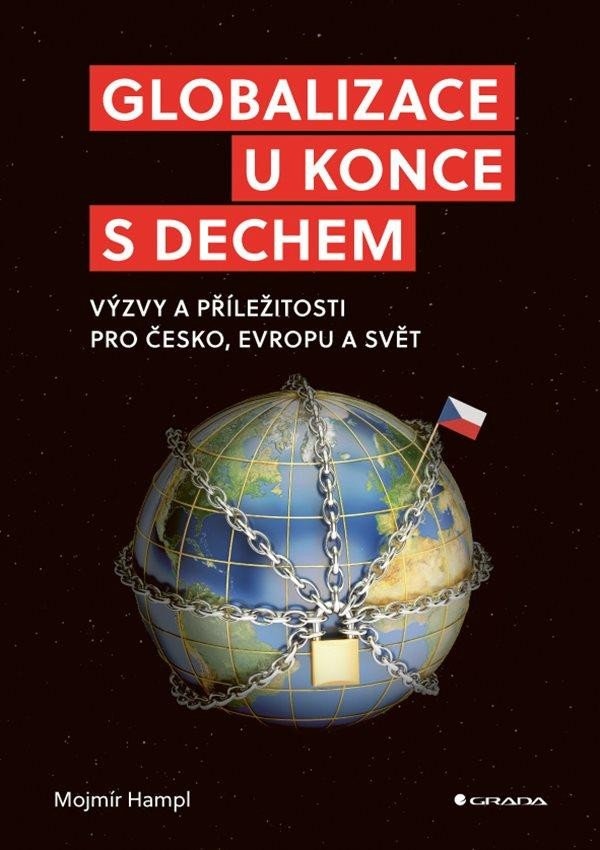Levně Globalizace u konce s dechem - Výzvy a příležitosti pro Česko, Evropu a svět