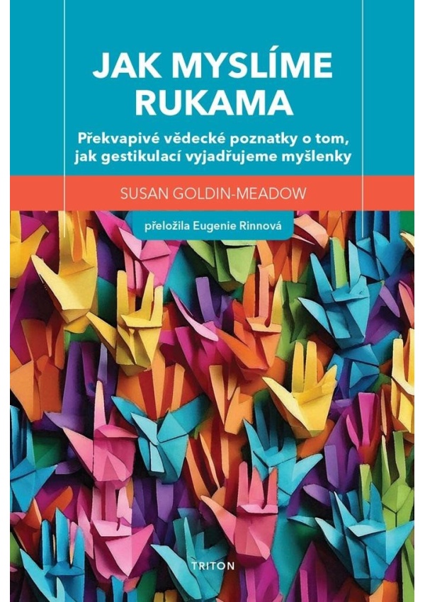 Levně Jak myslíme rukama - Překvapivé vědecké poznatky o tom, jak gestikulací vyjadřujeme myšlenky