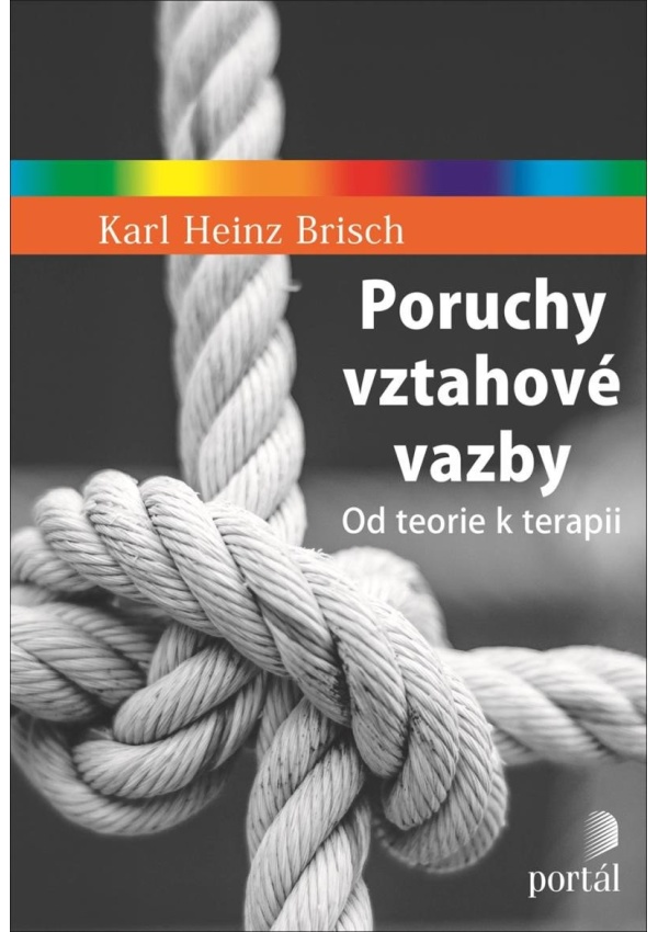 Poruchy vztahové vazby - Od teorie k terapii
