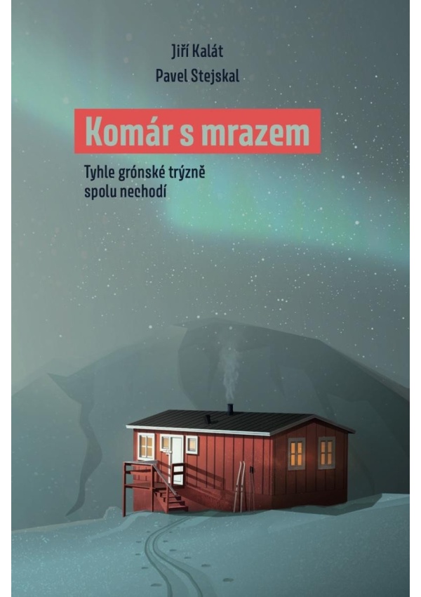 Levně Komár s mrazem - Tyhle grónské trýzně spolu nechodí