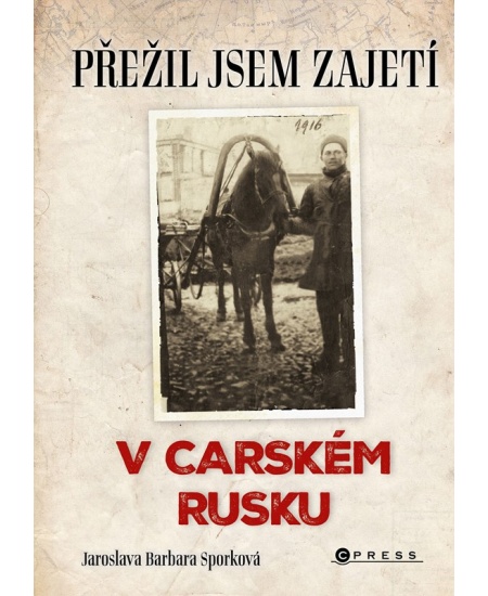Levně Přežil jsem zajetí v carském Rusku