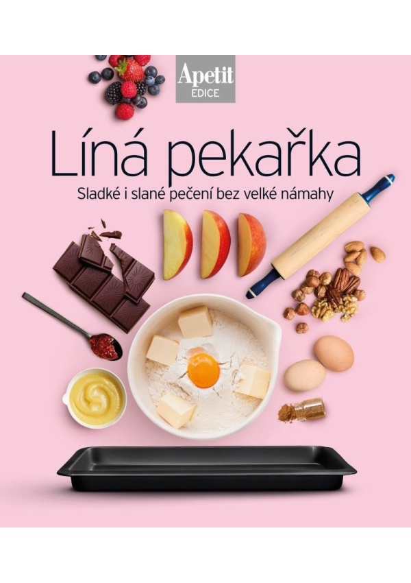 Líná pekařka - Sladké i slané pečení bez velké námahy (Edice Apetit)