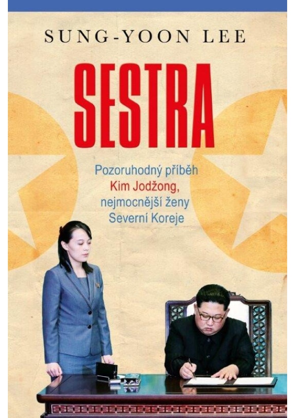 Levně Sestra - Pozoruhodný příběh Kim Jodžong, nejmocnější ženy Severní Koreje