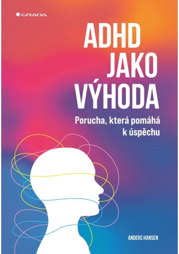 Levně ADHD jako výhoda - Porucha, která pomáhá k úspěchu