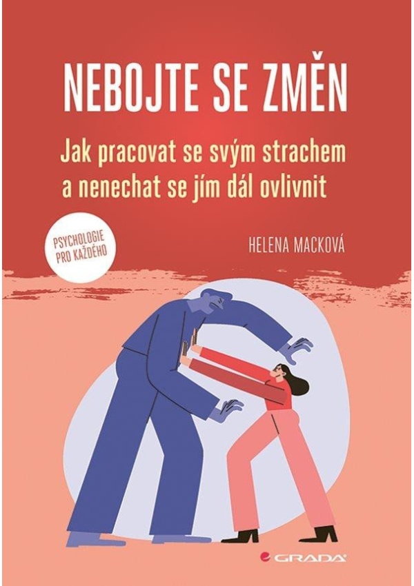 Levně Nebojte se změn - Jak pracovat se svým strachem a nenechat se jím dál ovlivnit