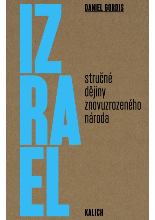 Izrael: Stručné dějiny znovuzrozeného národa