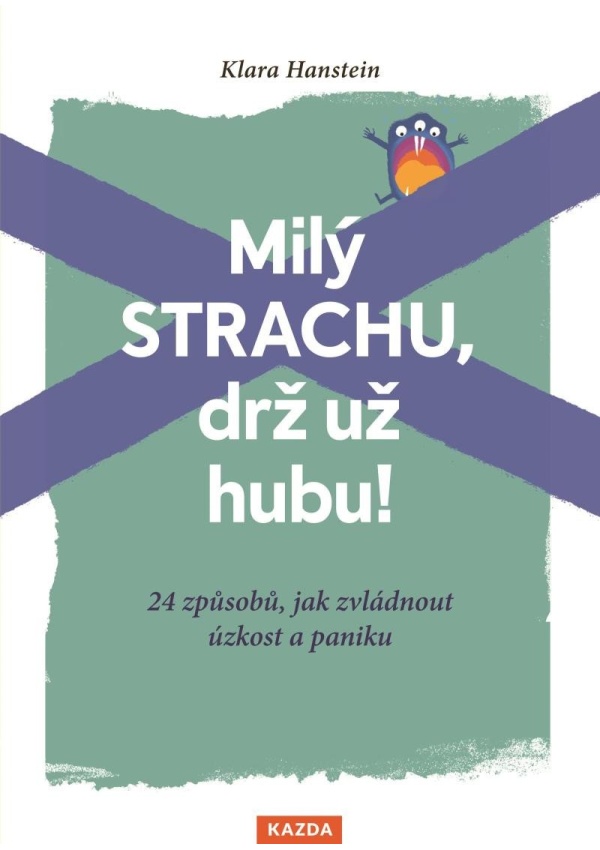 Levně Milý strachu, drž už hubu ! 24 způsobů, jak zvládnout úzkost a paniku