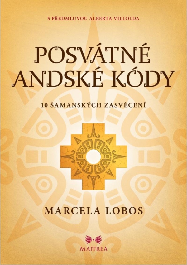 Posvátné andské kódy - 10 šamanských iniciací