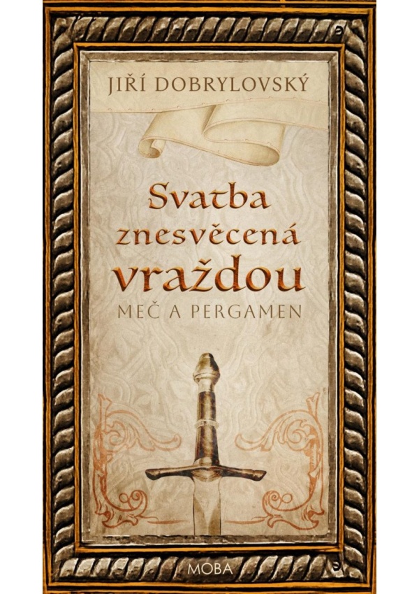 Levně Svatba znesvěcená vraždou - Meč a pergamen