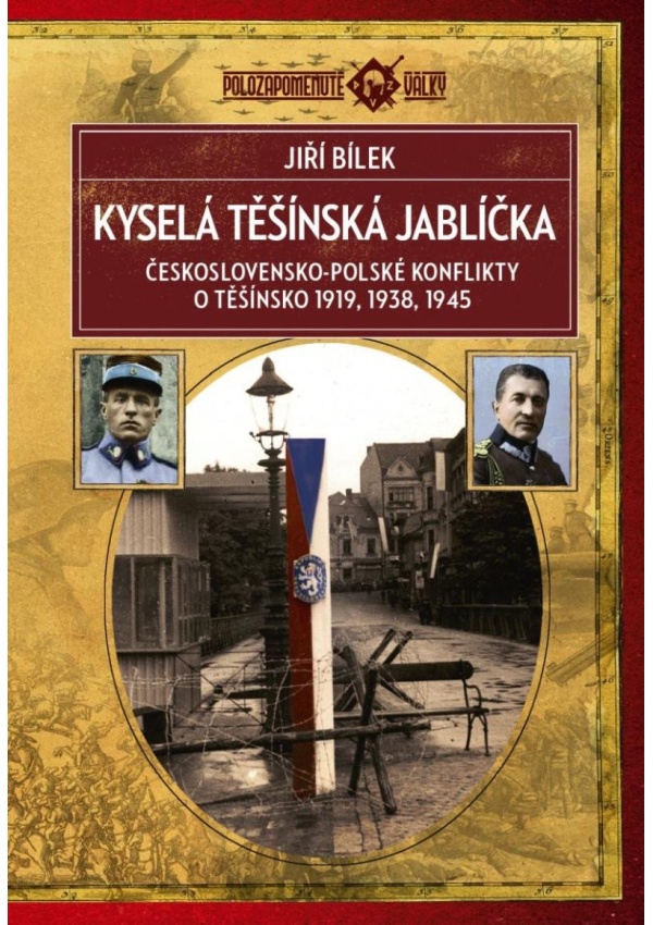 Kyselá těšínská jablíčka - Československo-polské konflikty o Těšínsko 1919, 1938, 1945