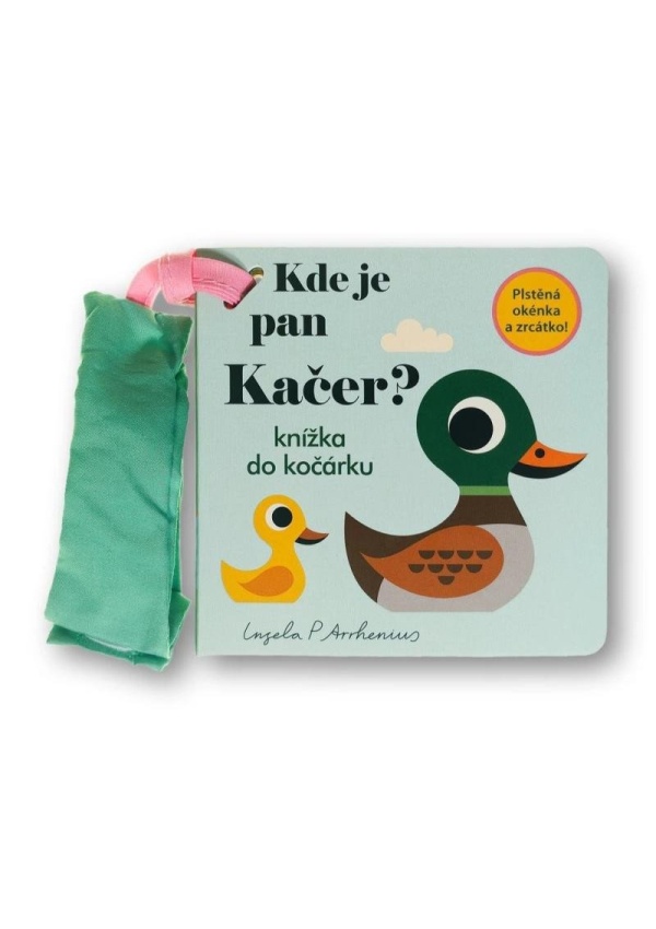Levně Kde je pan Kačer? Knížka do kočárku