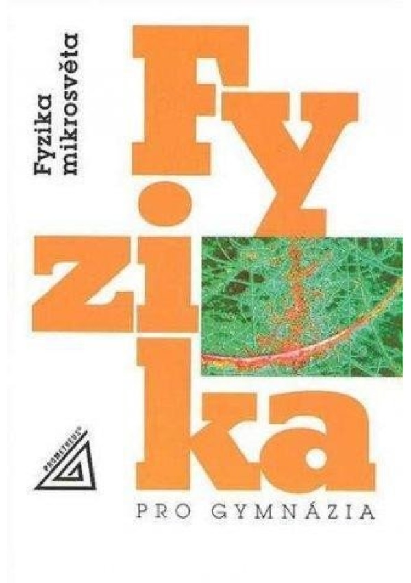 Levně Fyzika pro gymnázia - Fyzika mikrosvěta