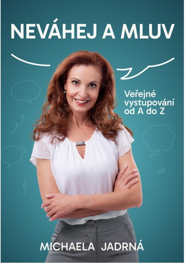 Levně Neváhej a mluv - Veřejné vystupování od A do Z
