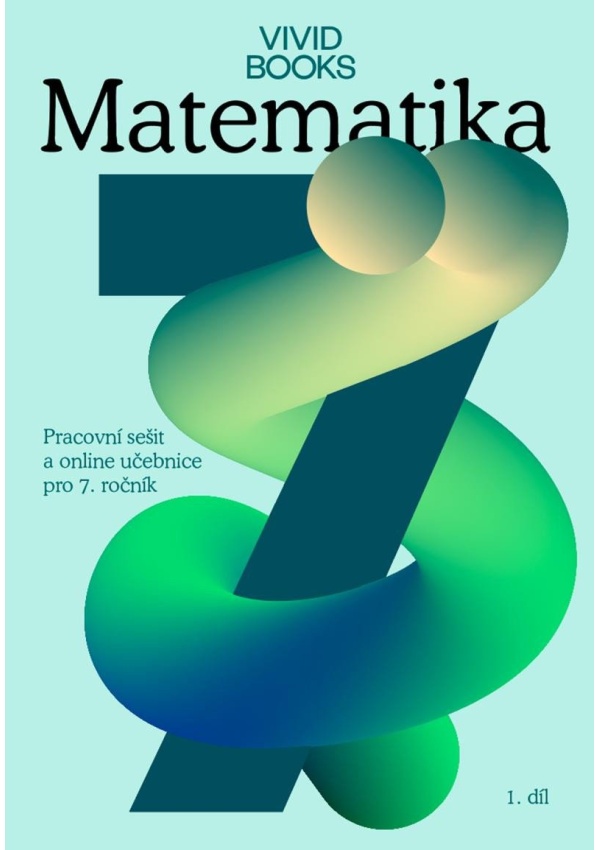 Pracovní sešit matematiky pro 7. ročník 1. díl