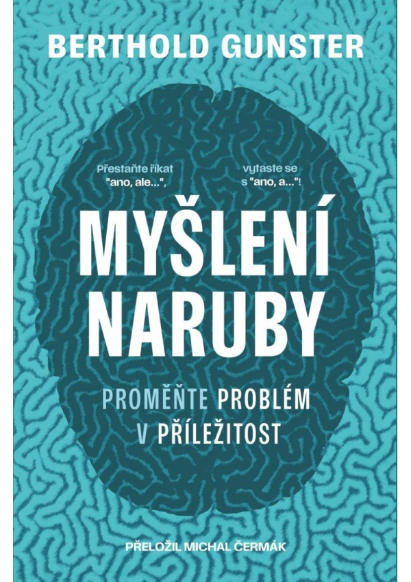 Levně Myšlení naruby: Proměňte problém v příležitost