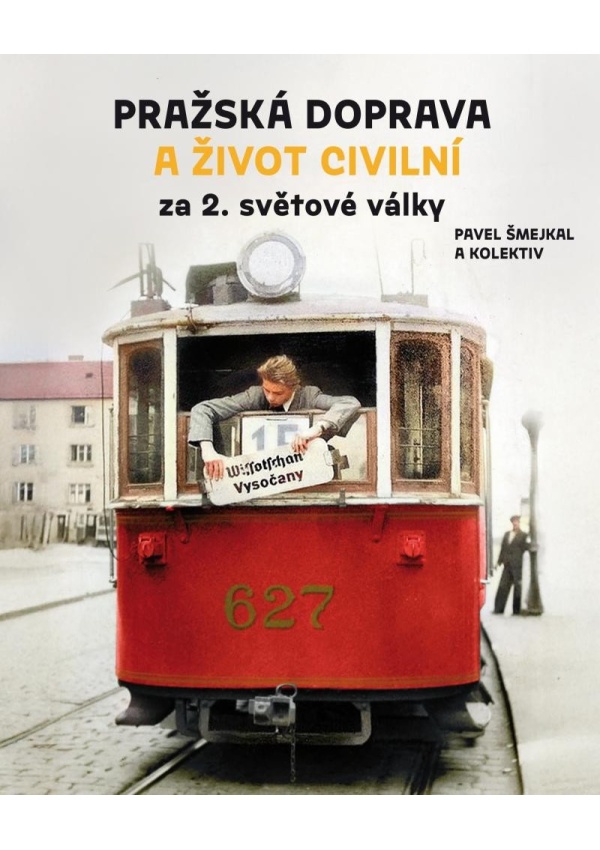 Pražská doprava a život civilní za 2. světové války