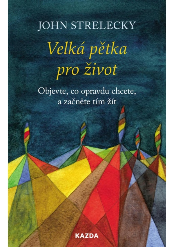 Levně Velká pětka pro život - Objevte, co opravdu chcete, a začněte tím žít