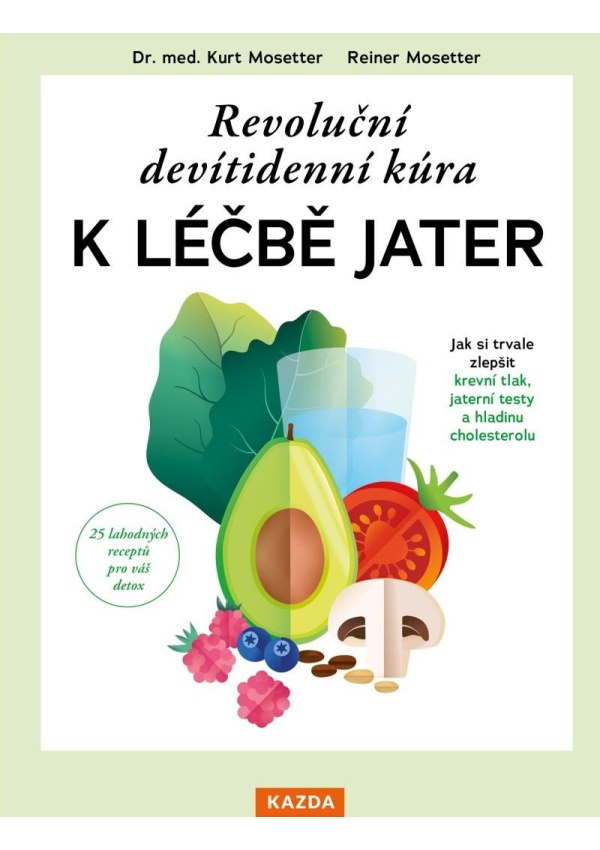 Levně Revoluční devítidenní kúra k léčbě jater - Jak si trvale zlepšit krevní tlak, jaterní testy a hladinu cholesterolu