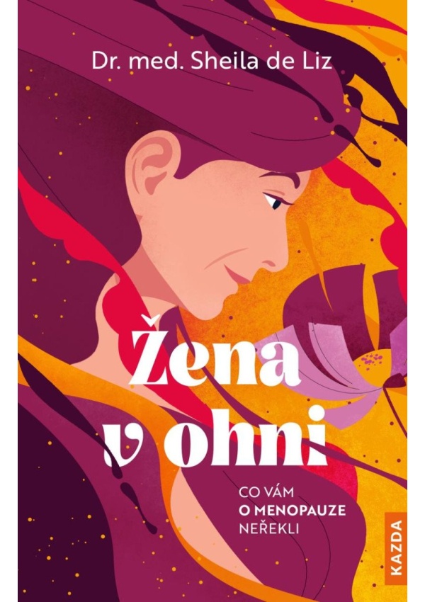 Žena v ohni - Co vám o menopauze neřekli