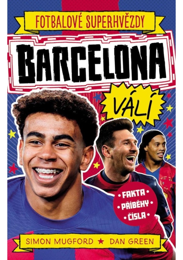 Fotbalové superhvězdy Barcelona FC - Fakta, příběhy, čísla
